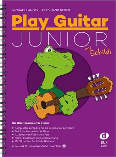 Play Guitar Junior (mit Schildi): Kompletter Lehrgang für die ersten zwei Jahre inkl. Bonus-CD: Die Gitarrenschule für Kinder von Edition DUX